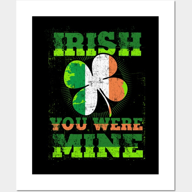 funny irish quotes  IRISH YOU WERE MINE Wall Art by Jandjprints